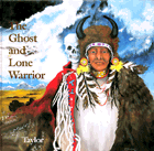 The Ghost and Lone Warrior:<BR> An Arapaho Legend