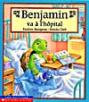 Cover of book, BENJAMIN VA À L'HÔPITAL