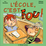 Cover of book, L'ÉCOLE, C'EST FOU!