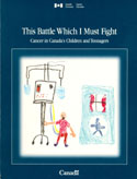 This Battle Which I Must Fight - Cancer in Canada's Children and Teenagers (1996)