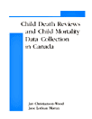 Child Death Reviews and Child Mortality Data Collection in Canada