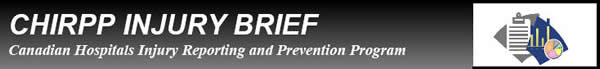 CHIRPP INJURY BRIEF - Canadian Hospitals Injury Reporting and Prevention Program