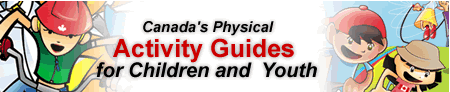 Canada's Physical Activity Guides for Children and Youth