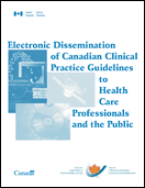 Electronic Dissemination of Canadian Clinical Practice Guidelines to Health Care Professionals and the Public