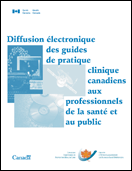 Diffusion électronique des guides de pratique clinique canadiens aux professionnels de la santé et au public