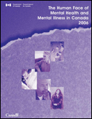 The Human Face of Mental Health and Mental Illness in Canada 2006