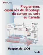 Programmes organisés de dépistage du cancer du sein au Canada - Rapport de 1996