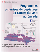 Programmes organisés de dépistage du cancer du sein au Canada - Rapport sur la performance des programmes en 2001 et en 2002