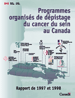 Programmes organisés de dépistage du cancer du sein au Canada - Rapport de 1997 et 1998