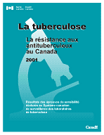 La tuberculose : La résistance aux antituberculeux au Canada, 2001