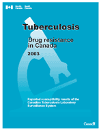 Tuberculosis - Drug Resistance in Canada 2003
