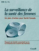 La surveillance de la santé des femmes : Un plan d'action pour Santé Canada