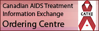 Canadian AIDS Treatment Information Exchange : Ordering Centre