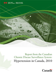 Report from the Canadian  Chronic Disease Surveillance System: Hypertension in Canada, 2010