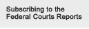 Subscribing to the Federal Courts Reports