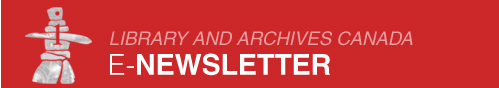 Banner: Library and Archives Canada - e-Newsletter