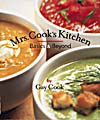 Gay Cook. Mrs. Cook's Kitchen: Basics & Beyond. Vancouver: Whitecap Books, 2000