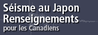 Renseignements pour les Canadiens sur le sisme au Japon