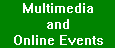 Multimedia and Online Events
