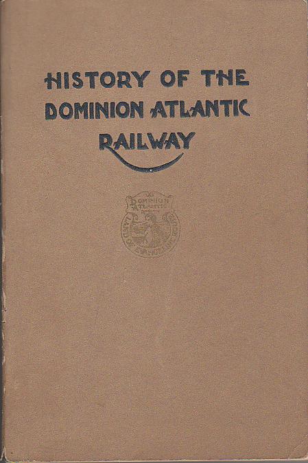 Cover, History of the Dominion Atlantic Railway, 1936, by Marguerite Woodworth