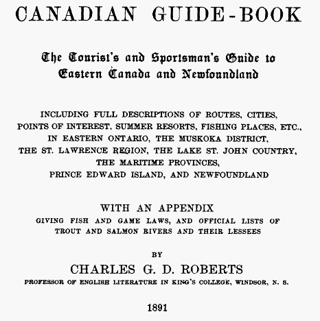 The Canadian Guide Book, by Charles G.D. Roberts, 1891