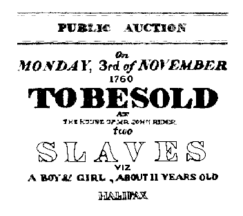 Nova Scotia, 3 Nov. 1760: To be sold, two slaves, a boy and a girl, about 11 years old