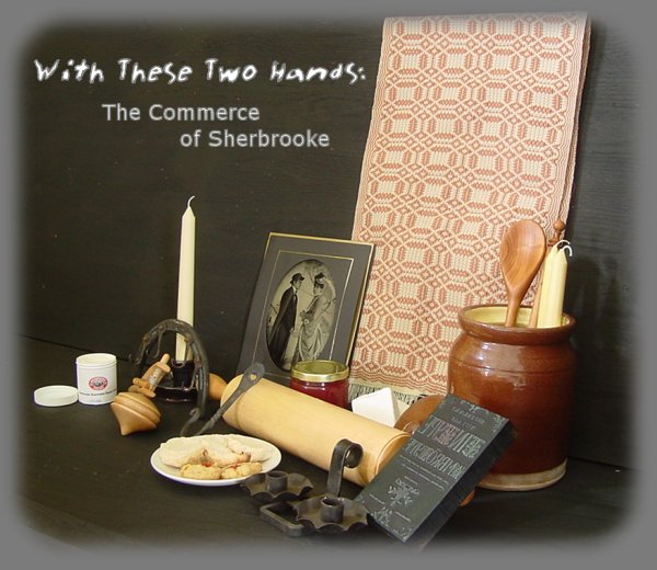 With These Two Hands:  The Commerce of Sherbrooke - Enter