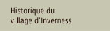 Historique du village d'Inverness