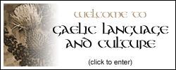 Click to enter the Gaelic Language and Culture web site
