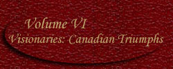 Volume VI - Visionaries: Canadian Triumphs