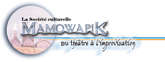 La Société culturelle Mamowapik du théâtre à l'improvisation