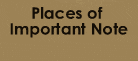 Places of Important Note