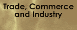 Trade, Commerce and Industry