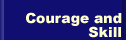 Courage and Skill