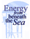Energy from beneath the Sea