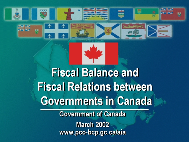 Slide 01: Fiscal Balance and Fiscal Relations between Governments in Canada