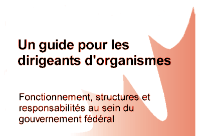 Image : Un guide puors les dirigeants d'organismes - Fonctionnement, structures et responsabilits au sein du gouvernement fdral