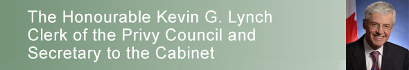 Kevin G.Lynch Clerk of the Privy Council and Secretary to the Cabinet