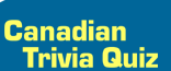 Canadian Trivia Quiz