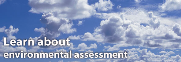 Learn about environmental assessment