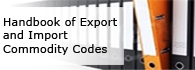 Handbook for Export and Import Commodity Codes