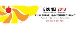 Brunei 2013 Moving Ahead Together ASEAN Business and Investment Summit August 19-22 Brunei Darussalam Click here to learn more