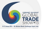 Vibrant Gujarat Global Trade Show 13, 8-13 January 2013, Nr. Mahatma Mandir, Gandinagar, Gujarat, India 