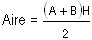 Calcul numérique : L'aire d'un trapèze est égale à (A plus B), multiplié par la hauteur et divisé par deux.