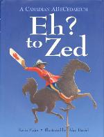 Cover of book, EH? TO ZED: A CANADIAN ABECEDARIUM