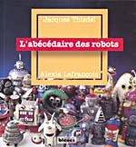 Cover of book, L'ABÉCÉDAIRE DES ROBOTS