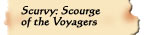 Scurvy: Scourge of the Voyagers