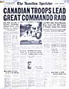 « Canadian Troops Lead Great Commando Raid » [« Les troupes canadiennes mènent un raid de commando extraordinaire »], 19 août 1942, <em>Hamilton Spectator,</em> Hamilton (Ontario)