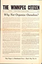 Why Not Organize Ourselves, June 4, 1919, The Winnipeg Citizen, Winnipeg, Man.