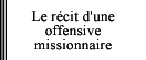 Le récit d'une offensive missionnaire